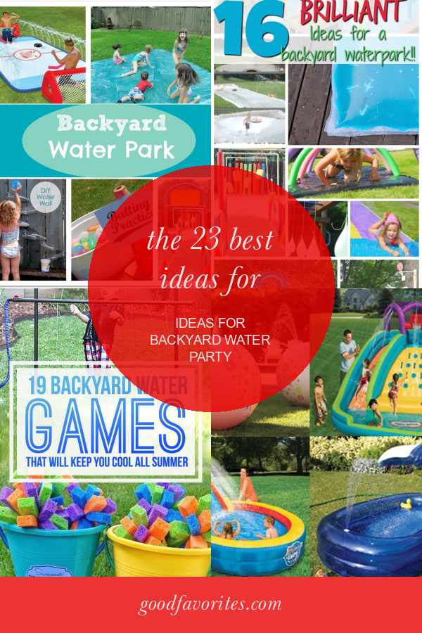 The 23 Best Ideas for Ideas for Backyard Water Party Home, Family